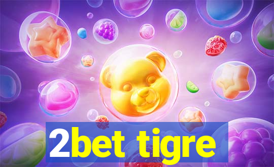 2bet tigre